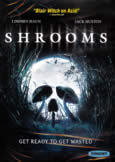 SHROOMS (2007) Psychedelic Slaughterfest