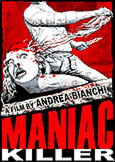 MANIAC KILLER (1987) Remarkable, Sleazy Grindhouse Trash