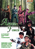 Angel Force (1991) Moon Lee | Wilson Lam actioner