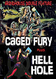 Caged Fury PLUS Hell Hole (Double Feature)