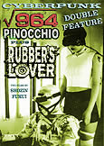 PINOCCHIO + RUBBER\'S LOVER [Cyberpunk Double Feature]