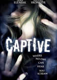 CAPTIVE (2009) Where No One Can Hear You Scream