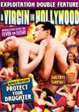 VIRGIN IN HOLLYWOOD plus PROTECT YOUR DAUGHTER