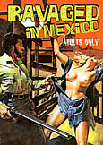 RAVAGED IN MEXICO (1976) (XXX) for adults only