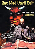 SEX MAD DEVIL CULT (1974) (XXX) Ultra-Rare Ray Dennis Steckler