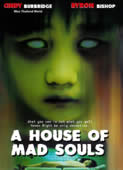 HOUSE OF MAD SOULS (2004)