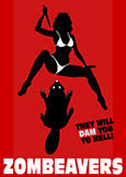 ZOMBEAVERS (2014) They Will Dam You To Hell!