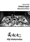 Violated Angels (1967) directed by Koji Wakamatsu