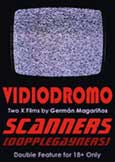 VIDIODROMO (2016) + SCANNERS (2015) X German Magarinos