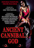 (413) ANCIENT CANNIBAL GOD (2010/11) Nigerian Double Feature