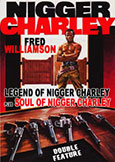 LEGEND OF NIGGER CHARLEY + SOUL OF NIGGER CHARLIE (Double)