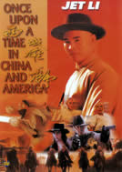 ONCE UPON A TIME IN CHINA AND AMERICA (1997) Jet Li